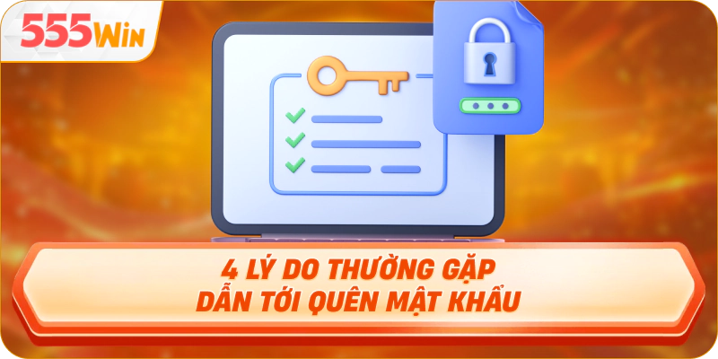 4 lý do thường gặp dẫn tới quên mật khẩu